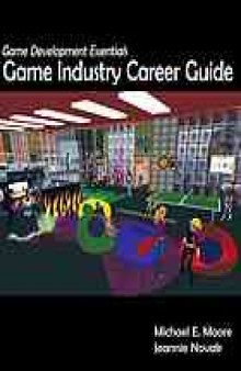 Game development essentials. Game industry career guide