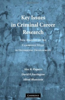 Key Issues in Criminal Career Research: New Analyses of the Cambridge Study in Delinquent Development 