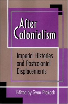 After colonialism: imperial histories and postcolonial displacements