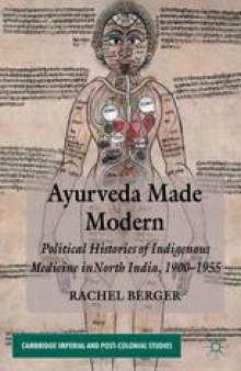 Ayurveda Made Modern: Political Histories of Indigenous Medicine in North India, 1900–1955