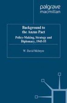 Background to the Anzus Pact: Policy-Makers, Strategy and Diplomacy, 1945–55