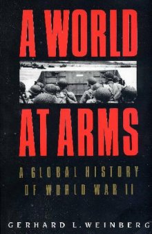 A World At Arms - A Global History Of World War II