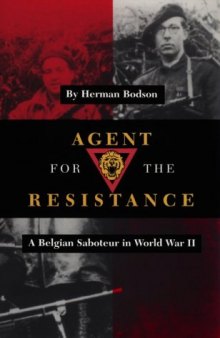 Agent for the Resistance: A Belgian Saboteur in World War II (Texas a & M University Military History Series)