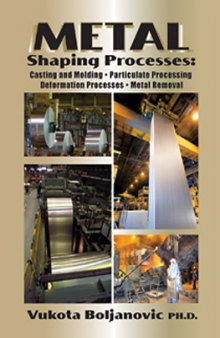 Metal Shaping Processes - Casting and Molding; Particulate Processing; Deformation Processes; and Metal Removal