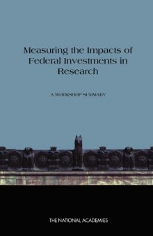 Measuring the Impacts of Federal Investments in Research: A Workshop Summary  