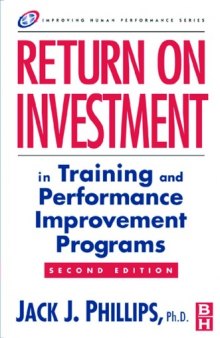 Return on Investment in Training and Performance Improvement Programs, Second Edition (Improving Human Performance)