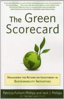 The Green Scorecard: Measuring the Return on Investment in Sustainable Initiatives  