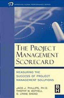 The project management scorecard : measuring return on investment of project management