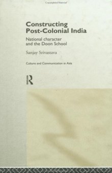 Constructing ''Post-Colonial'' India: National Character and the Doon School 