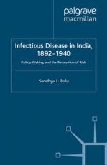 Infectious Disease in India, 1892–1940: Policy-Making and the Perception of Risk