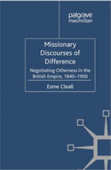 Missionary Discourses of Difference: Negotiating Otherness in the British Empire, 1840–1900
