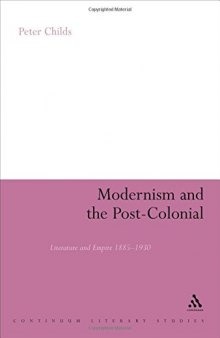 Modernism and the post-colonial : literature and Empire, 1885-1930