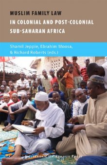 Muslim family law in sub-Saharan Africa: colonial legacies and post-colonial challenges