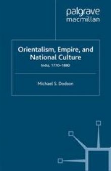 Orientalism, Empire, and National Culture: India, 1770–1880