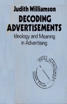Decoding Advertisements: Ideology and Meaning in Advertising