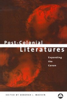 Post-Colonial Literatures: Expanding the Canon (Post-Colonial Studies)