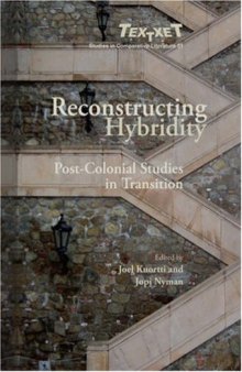 Reconstructing Hybridity: Post-Colonial Studies in Transition. (Textxet Studies in Comparative Literature)