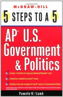 5 Steps to a 5 on the AP: U.S. Government and Politics (5 Steps to a 5 on the Advanced Placement Examinations Series)