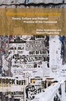 Returning (to) Communities: Theory, Culture and Political Practice of the Communal (Critical Studies: Readings in the Post Colonial Literatures in English, 28)