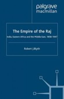The Empire of the Raj: India, Eastern Africa and the Middle East, 1858–1947