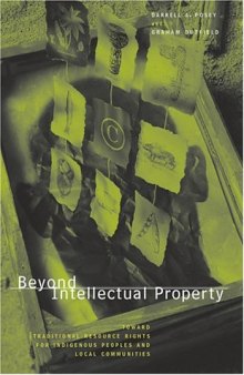 Beyond Intellectual Property: Toward Traditional Resource Rights for Indigenous Peoples and Local Communities