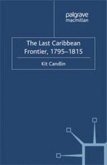 The Last Caribbean Frontier, 1795–1815