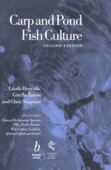Carp and pond fish culture : including Chinese herbivorous species, pike, tench, zander, wels catfish, goldfish African catfish and sterlet