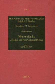 Women of India: Colonial and Post-colonial Periods (History of Science, Philosophy, and Culture in Indian Civilization, Part 3)