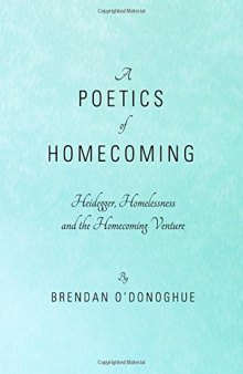 A poetics of homecoming : Heidegger, homelessness and the homecoming venture
