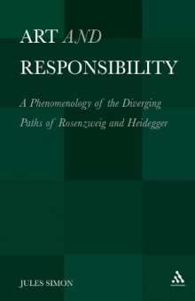 Art and responsibility : a phenomenology of the diverging paths of Rosenzweig and Heidegger