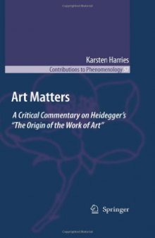 Art Matters: A Critical Commentary on Heidegger's "The Origin of the Work of Art"