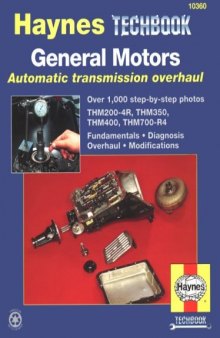 The Haynes General Motors Automatic Transmission Overhaul Manual (Techbook Series) - 10360