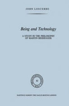 Being and Technology: A Study in the Philosophy of Martin Heidegger