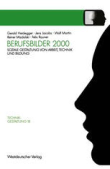 Berufsbilder 2000: Soziale Gestaltung von Arbeit, Technik und Bildung