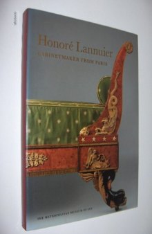 Honore Lannuier, Cabinet Maker from Paris: The Life and Work of a French Ebeniste in Federal New York