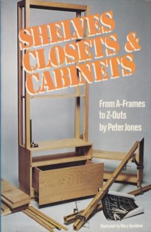 Shelves, Closets and Cabinets