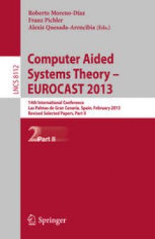 Computer Aided Systems Theory - EUROCAST 2013: 14th International Conference, Las Palmas de Gran Canaria, Spain, February 10-15, 2013. Revised Selected Papers, Part II