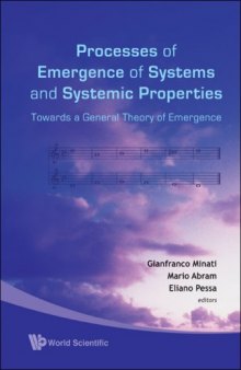 Processes of Emergence of Systems and Systemic Properties: Towards a General Theory of Emergence, Proceedings of the International Conference, Castel Ivano,Italy, 18-20 Ocotber 2007