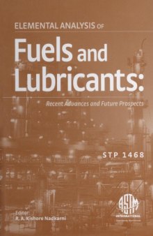 Elemental Analysis of Fuels and Lubricants: Recent Advances and Future Prospects (ASTM special technical publication, 1468)