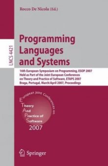 Programming Languages and Systems: 16th European Symposium on Programming, ESOP 2007, Held as Part of the Joint European Conferences on Theory and Practics of Software, ETAPS 2007, Braga, Portugal, March 24 - April 1, 2007. Proceedings