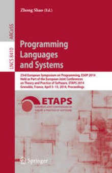 Programming Languages and Systems: 23rd European Symposium on Programming, ESOP 2014, Held as Part of the European Joint Conferences on Theory and Practice of Software, ETAPS 2014, Grenoble, France, April 5-13, 2014, Proceedings