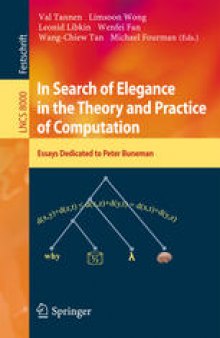 In Search of Elegance in the Theory and Practice of Computation: Essays Dedicated to Peter Buneman