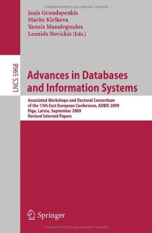Advances in Databases and Information Systems: Associated Workshops and Doctoral Consortium of the 13th East European Conference, ADBIS 2009, Riga, Latvia, September 7-10, 2009. Revised Selected Papers