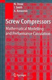 Screw compressors : mathematical modelling and performance calculation