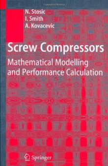 Screw Compressors: Mathematical Modelling and Performance Calculation  