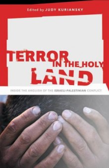 Terror in the Holy Land: Inside the Anguish of the Israeli-Palestinian Conflict (Contemporary Psychology)