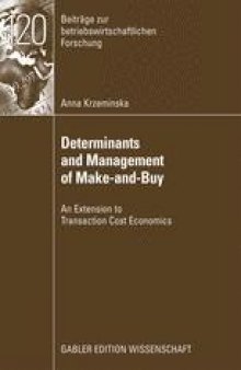 Determinants and Management of Make-and-Buy: An Extension to Transaction Cost Economics