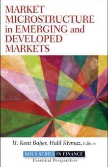 Market microstructure in emerging and developed markets : price discovery, information flows, and transaction costs