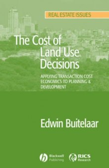 The Cost of Land Use Decisions: Applying Transaction Cost Economics to Planning and Development