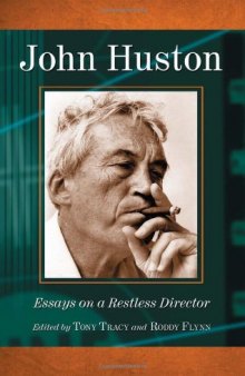 John Huston: Essays on a Restless Director